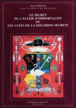 Le secret de l’élixir d’immortalité ou les clefs de la doctrine secrète - Piotr Phénix