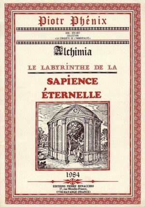 Le labyrinthe de la sapience éternelle - Piotr Phénix