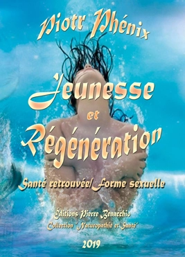 eunesse et Régénération - Piotr Phénix