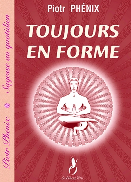 Toujours en forme - Piotr Phénix